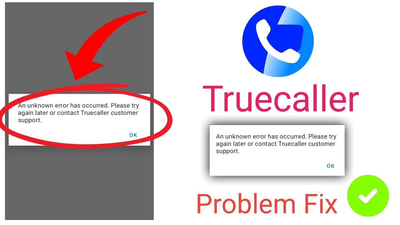 Fix An unknown error has occurred. Please try again later or contact Truecaller customer support.