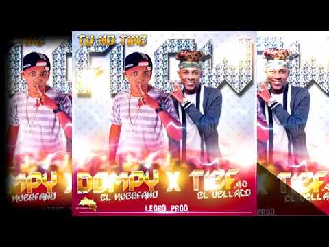 Tief el bellaco ft el Dompy tú no tiene flow