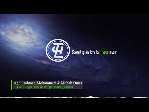 Abdulrahman Mohammed & Mohab Omar - Lama Talaqyna (When We Met) (Hazem Beltagui Private Mix)
