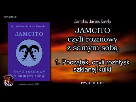 1. JAMCITO - Początek, czyli rozbłysk szklanej kulki - nowa wersja