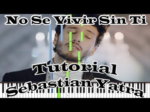 🎹 No Se Vivir Sin Ti, Sebastian Yatra - Me Llevaras En Ti (Tutorial)