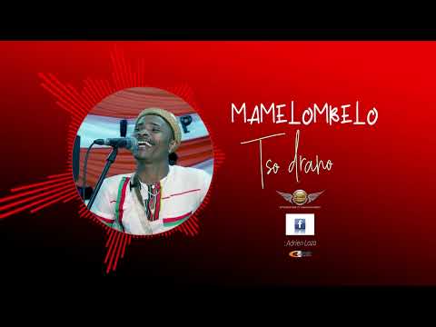 MAMELOMBELO - TSODRANO (NOUVEAUTE GASY 2022)