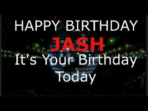 Happy Birthday Jash  - It's Your Birthday Today, Celebration Video.