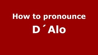How to pronounce D´alo