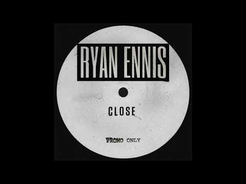 Ryan Ennis - Close