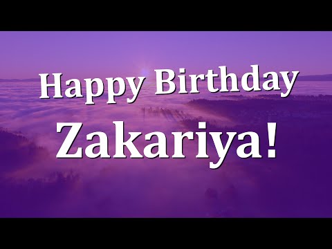 Happy Birthday Zakariya!  Have an Amazing Birthday!