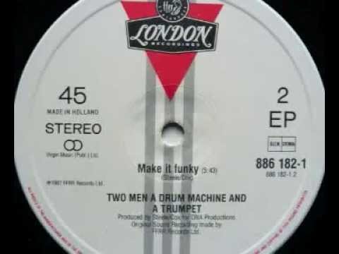 2 Men A Drum Machine And A Trumpet - Make It Funky
