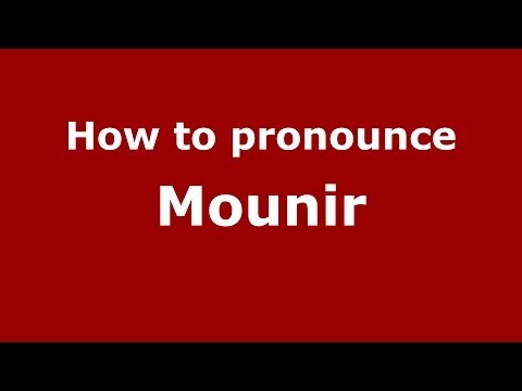 How to pronounce Mounir (Arabic/Morocco) - PronounceNames.com