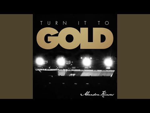 Turn It to Gold