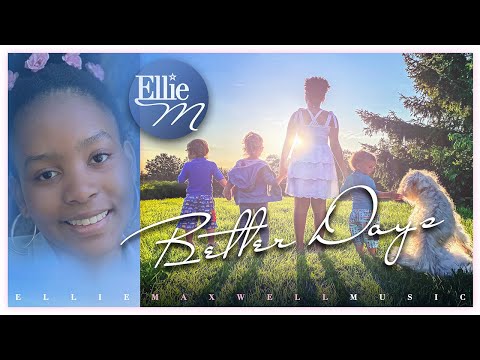 BETTER DAYS |  OFFICIAL TRAILER - Ellie Maxwell Original Song
