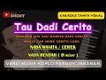 TAU DADI CERITO Karaoke BANYUWANGI Koplo Terbaru Nada Wanita Cewek Nada Rendah