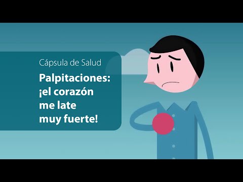 Palpitaciones: ¡El corazón me late muy fuerte!