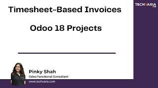 How to Manage Timesheet-Based Invoicing in Odoo 18 Projects | Odoo for
