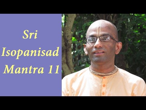 Bhakti Shastri (013) - Sri Isopanisad Mantra 11