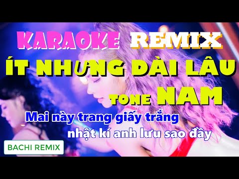 Karaoke | Ít Nhưng Dài Lâu Remix - Chu Thuý Quỳnh | Tone Nam