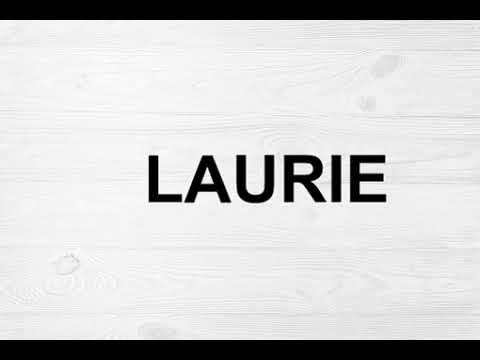 How To Pronounce Laurie