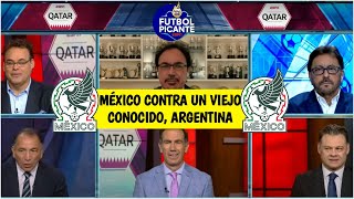 MÉXICO con panorama complicado vs ARGENTINA. EL TATA está para trascender, De Anda | Futbol Picante