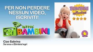 Serena e i Bimbiallegri - Ciao Sabrina