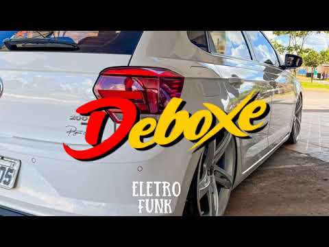 DEBOXE - ELETROFUNK 2023 - Essa E Pra Tocar Nos Melhores Baile Do Mundo