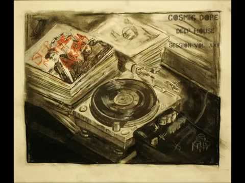 Cosmic Dope - Deep House Session Vol. XXII