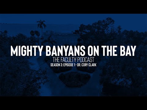 Mighty Banyans on the Bay (S3E1 - Dr. Cory Clark)