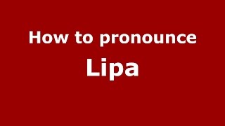 How to pronounce Lipă