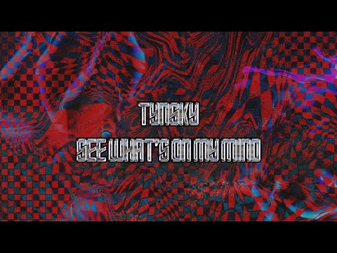 TYNSKY - See what's on my mind