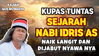 Download lagu SEJARAH LENGKAP NABI IDRIS AS DAN MALAIKAT IZROIL | PENGAJIAN GUS MUWAFIQ TERBARU mp3