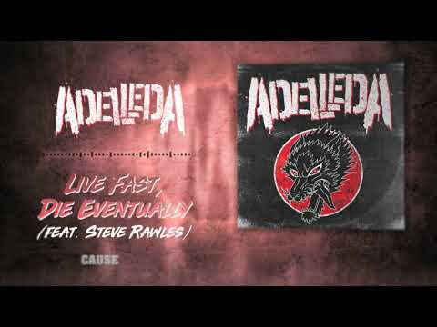 ADELLEDA - LIVE FAST, DIE EVENTUALLY feat. Steve Rawles (Lyric video)