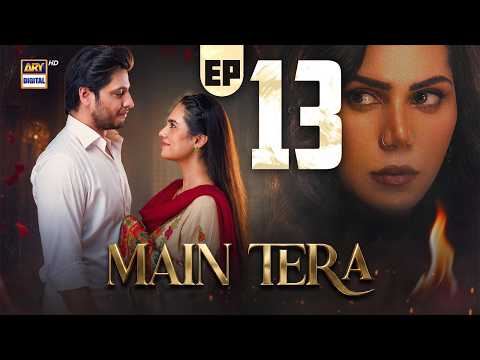 Main Tera Episode 13