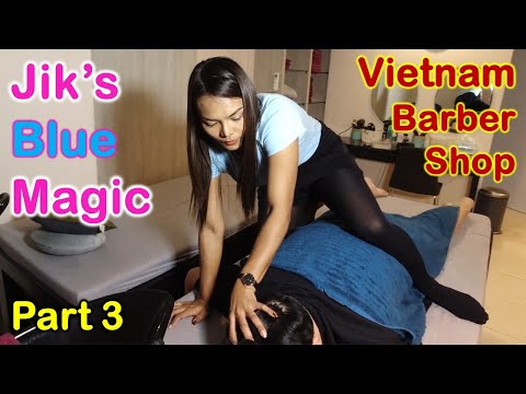 Vietnam Barber Shop Jik's Blue Magic - Seoul Massage (Bangkok, Thailand) Part 3