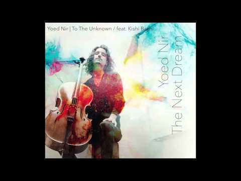 Yoed Nir | To The Unknown / feat. Kishi Bashi