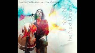 Yoed Nir | To The Unknown / feat. Kishi Bashi