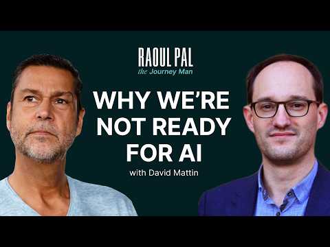 We're Not Ready for This | With David Mattin & Raoul Pal
