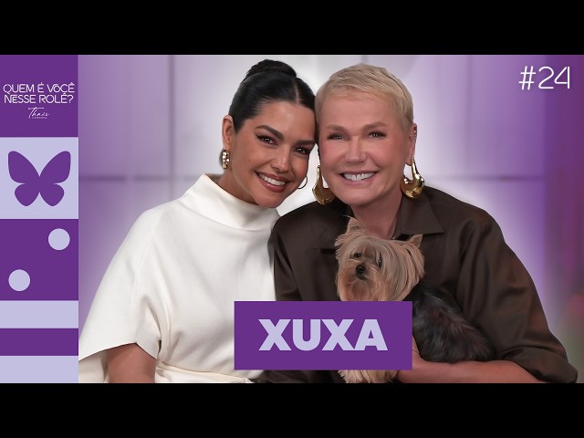Xuxa | Quem É Você Nesse Rolê? #24
