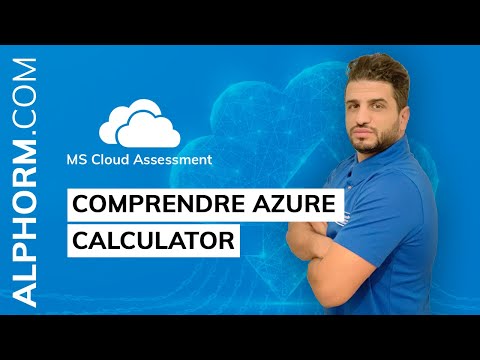Comprendre Azure Calculator sous MS Cloud Assessment Vidéo Tuto