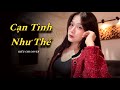 CẠN TÌNH NHƯ THẾ DICKSON X THÀNH ĐẠT X LÊ CHÍ TRUNG KIỀU CHI COVER