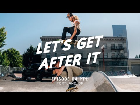 DECKED Presents | Let’s Get After It | Episode 04, Part 1: Portland, OR