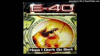 E-40- A2- Hope I Don't Go Back- Clean Edit Without Intro