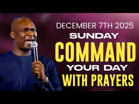 [Sunday 7th December 2025] Start Your Day With Prayer Spiritual Prayer By Apostle Joshua Selman