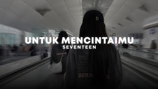 Download lagu untuk mencintaimu - seventeen (slowed   reverb) mp3