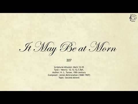 207 It May Be at Morn || SDA Hymnal || The Hymns Channel