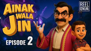 Ainak Wala Jin by Reelwind | Episode 02