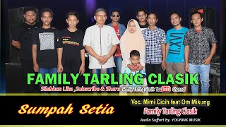 Download lagu SUMPAH SETIA ~ TARLING TENGDUNG Cover Family Tarling Clasik Voc  Mimi CICIH feat Om Mikung mp3