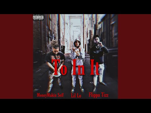 To In It (feat. Flippa Tizz & MoneyMakin Seff)