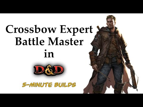 The Crossbow Expert Battle Master: 5-Minute Builds