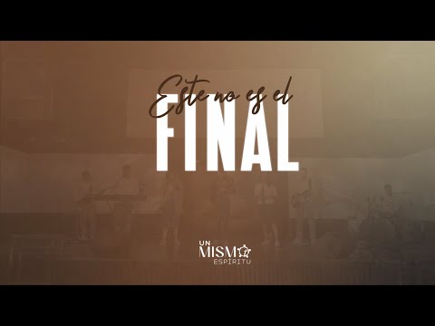 ESTE NO ES EL FINAL - UN MISMO ESPÍRITU MUSIC (UME) (VIDEO LYRICS OFICIAL)
