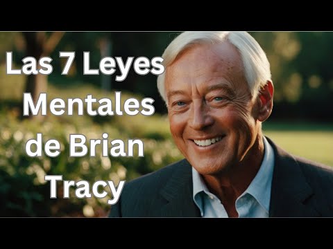Las  7 Leyes Mentales de Brian Tracy