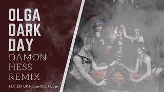 Olga - Dark day Damon Hess remix Uk house/ club house