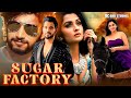 Sonal Monteiro Latest Movies Sugar Factory Hindi Dubbed Movie Darling Krishna Latest Action Film